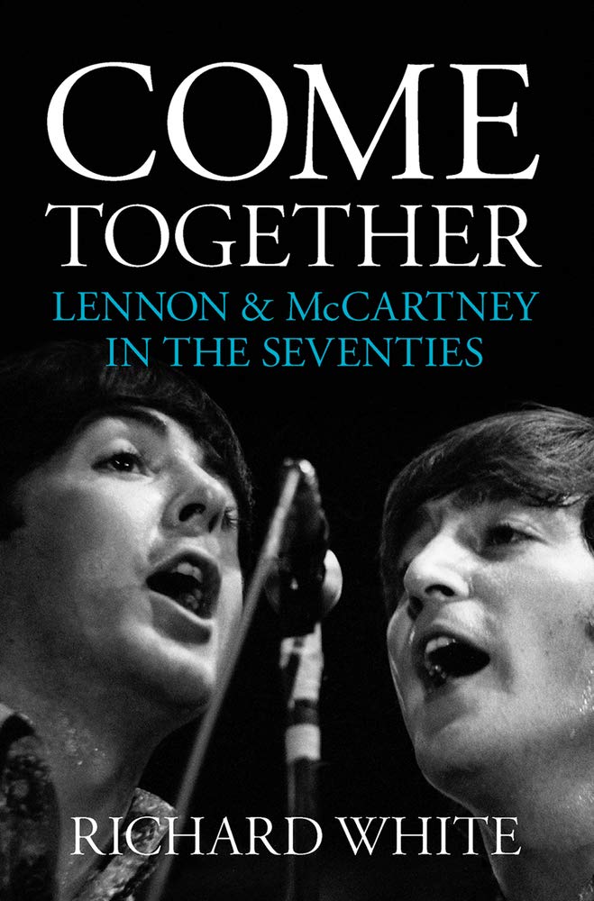 Buy Come Together: Lennon & McCartney in the Seventies — BookShops.in