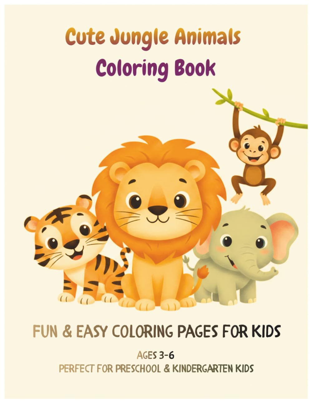 Cute Jungle Animals Coloring Book: Fun & Easy Coloring Pages for Kids Ages 3–6