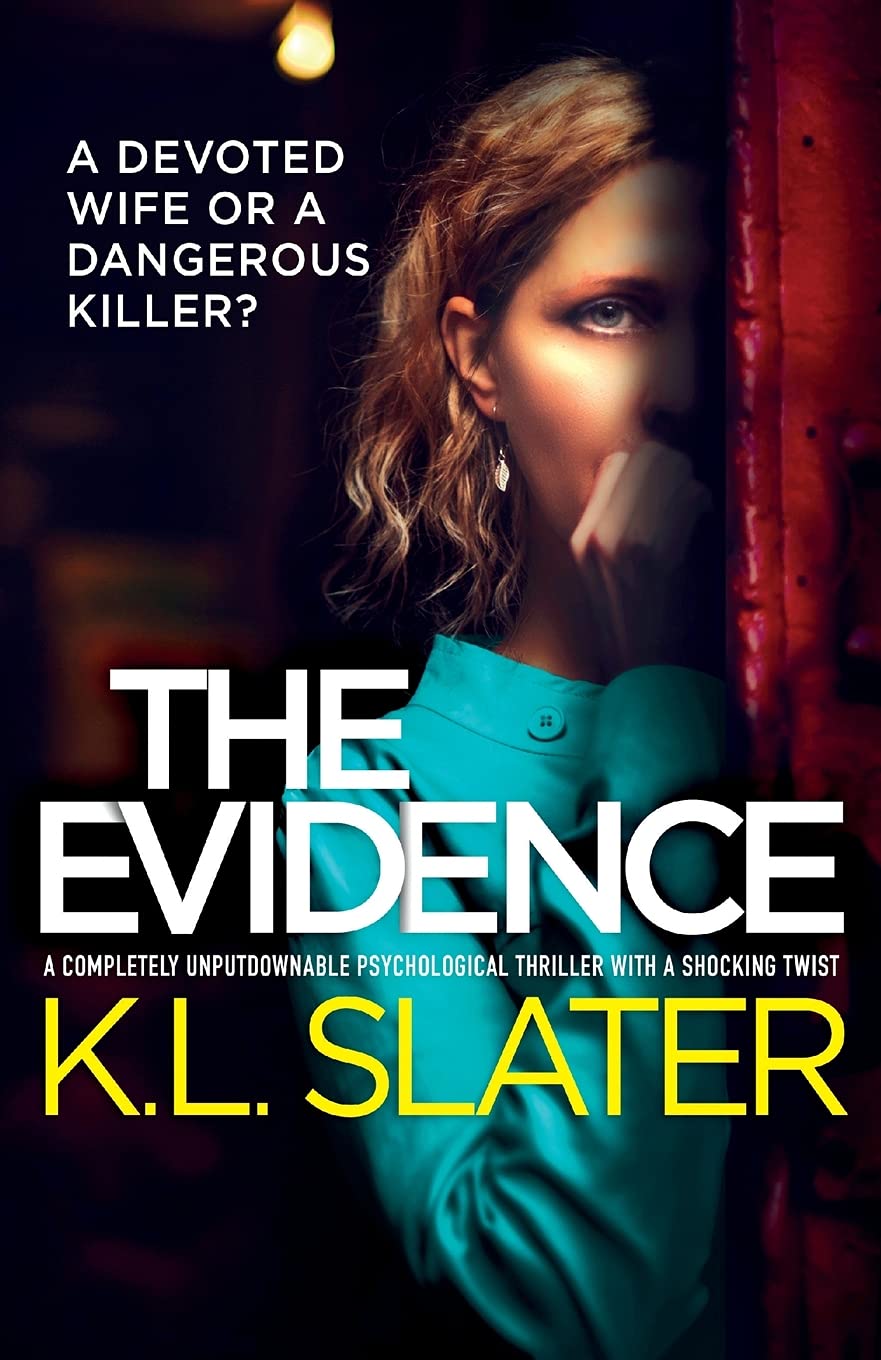 The Evidence: A completely unputdownable psychological... - Slater, K.L.
