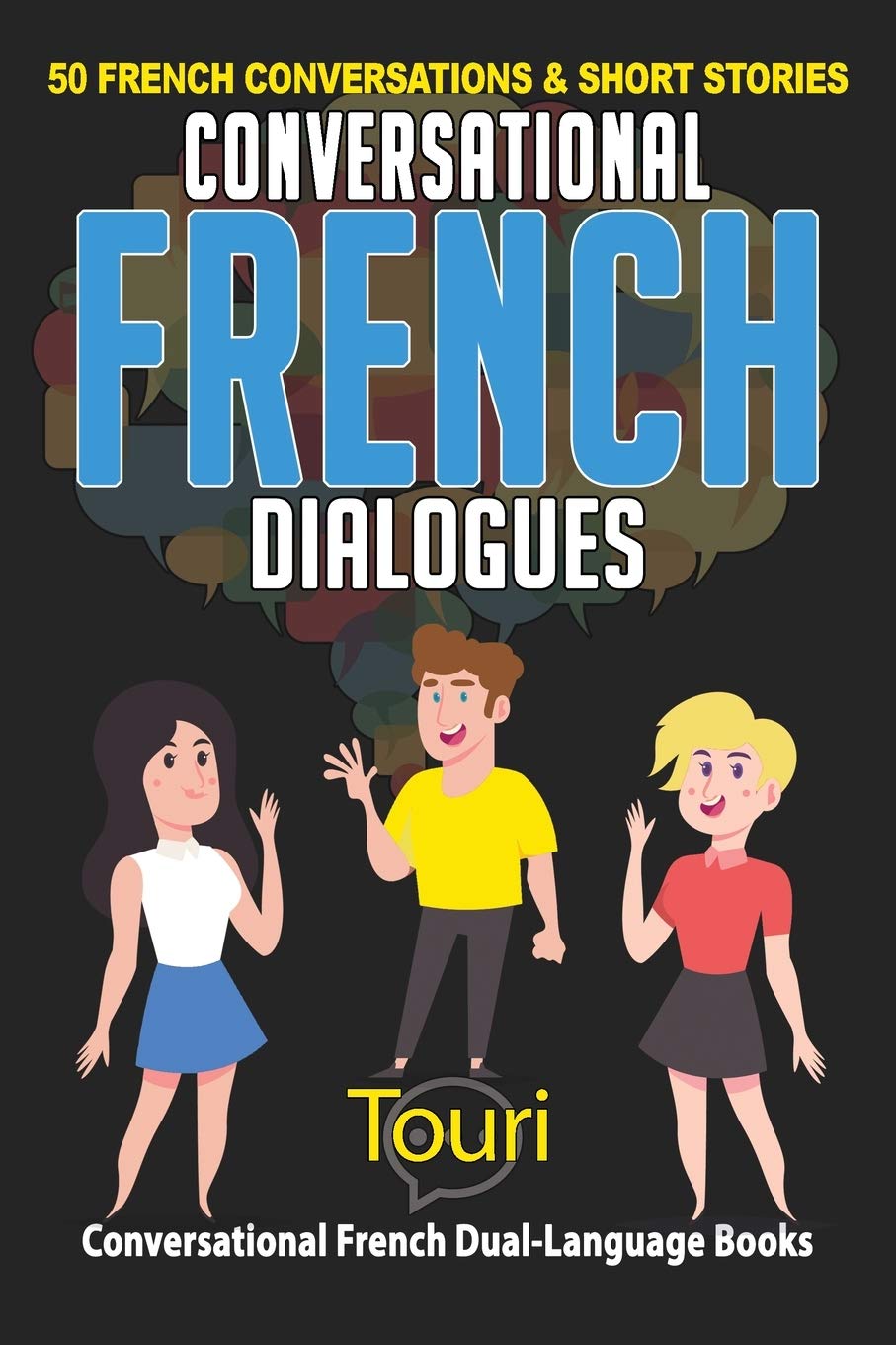 Conversational French Dialogues: 50 French Conversations and Short Stories