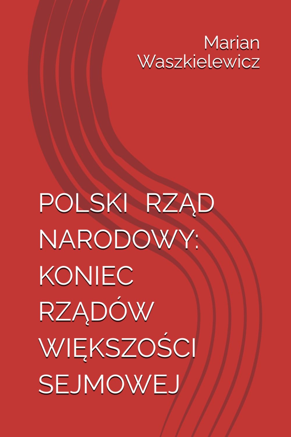 POLSKI RZĄD NARODOWY: KONIEC RZĄDÓW WIĘKSZOŚCI SEJMOWEJ