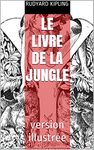 Télécharger Le Livre de la jungle: version illustrée Francais PDF