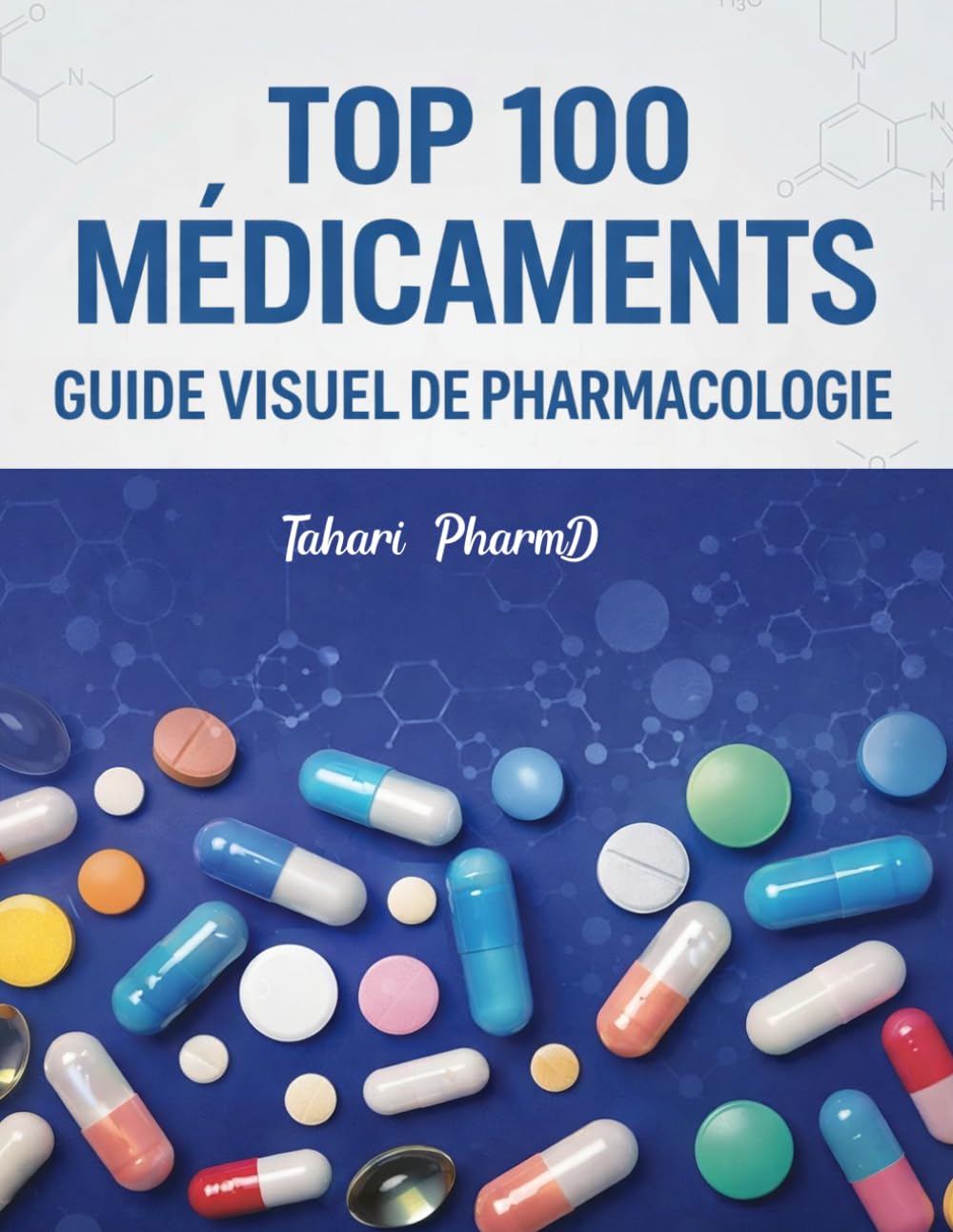 TOP 100 MÉDICAMENTS GUIDE VISUEL DE PHARMACOLOGIE : illustrations à colorier, quiz interactifs par famille de médicaments et fiches mémo pour une révision efficace .