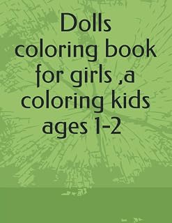 Dolls coloring book for girls: a coloring for girls For Kids Ages 1-2, Excellent quality, cute design, 8,5×11inch large size, Great gift ideas for ... Premium Coloring Pages, Princess, Paper Doll