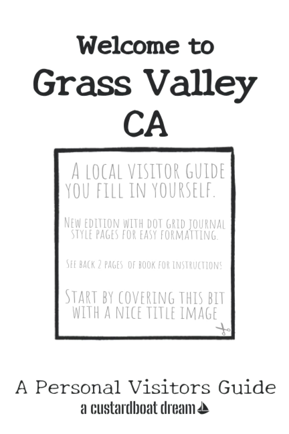 Welcome to Grass Valley CA: A Fun DIY Visitors Guide