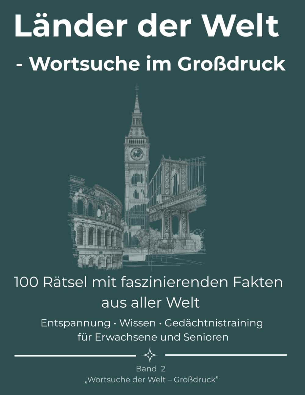 Länder der Welt – Wortsuche im Großdruck: 100 Rätsel mit faszinierenden Fakten aus aller Welt Entspannung • Wissen • Gedächtnistraining für Erwachsene und Senioren (Wortsuche der Welt – Großdruck)