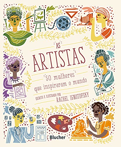 As Artistas: 50 Mulheres que Inspiraram o Mundo