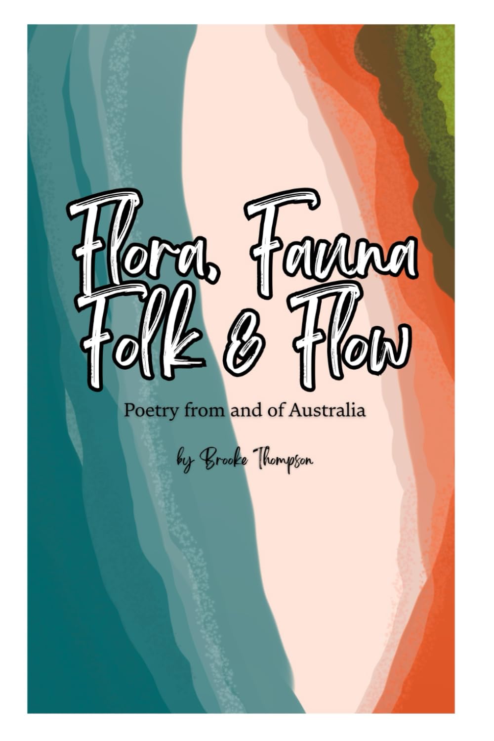 Flora, Fauna, Folk & Flow: A Book of Whimsical Poetry of Life in Australia