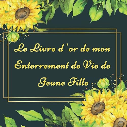 Le Livre d'or de mon Enterrement de Vie de Jeune Fille: Carnet à remplir de félicitations, souhaits et photos, idée de cadeau sympathique pour EVJF de la future mariée. Thème : fleurs.