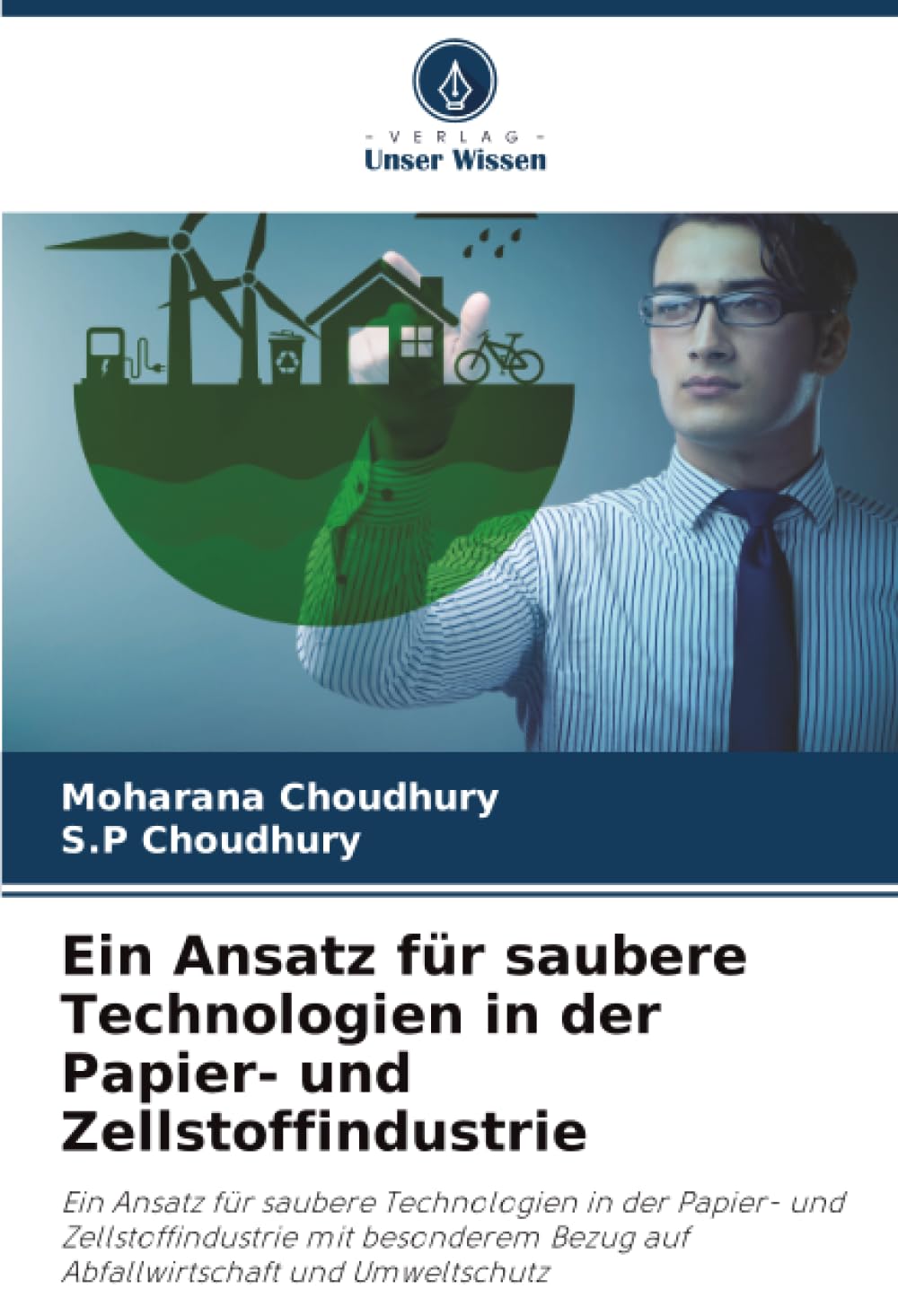Ein Ansatz für saubere Technologien in der Papier- und Zellstoffindustrie: Ein Ansatz für saubere Technologien in der Papier- und Zellstoffindustrie ... Bezug auf Abfallwirtschaft und Umweltschutz