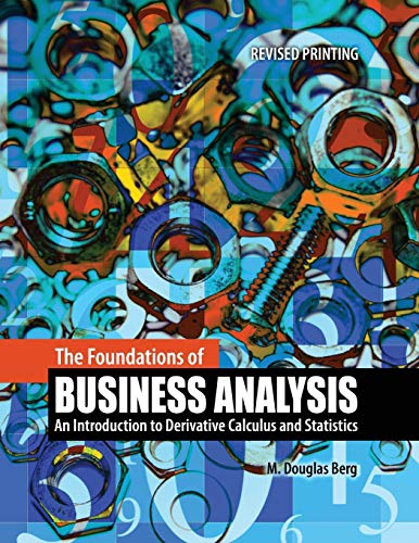 The Foundations of Business Analysis: An Introduction to Derivative Calculus and Statistics