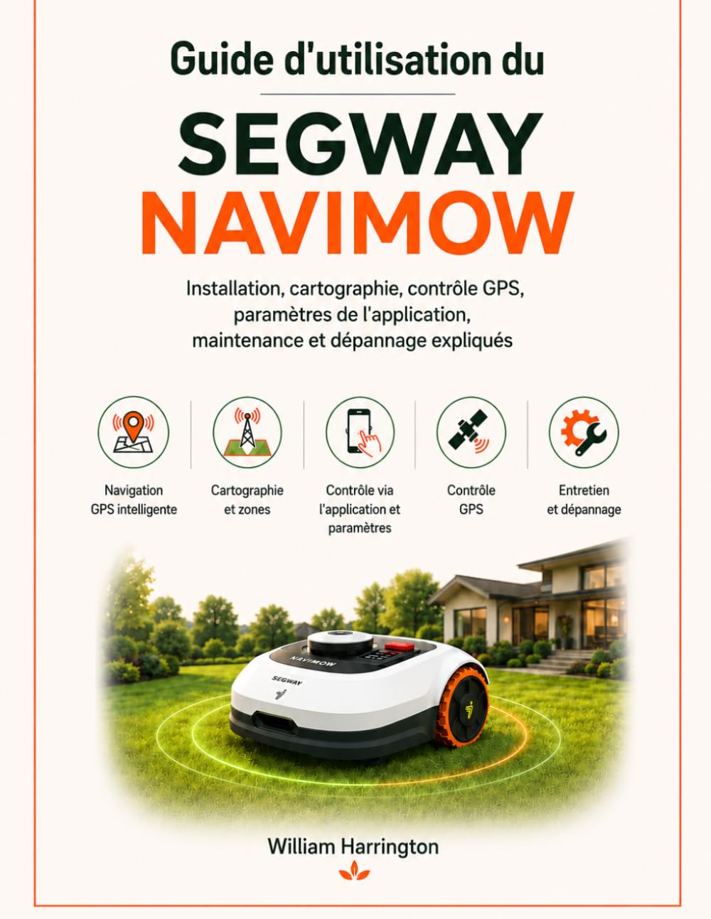 Guide d'utilisation du Segway Navimow: Installation, cartographie, contrôle GPS, paramètres de l'application, maintenance et dépannage expliqués