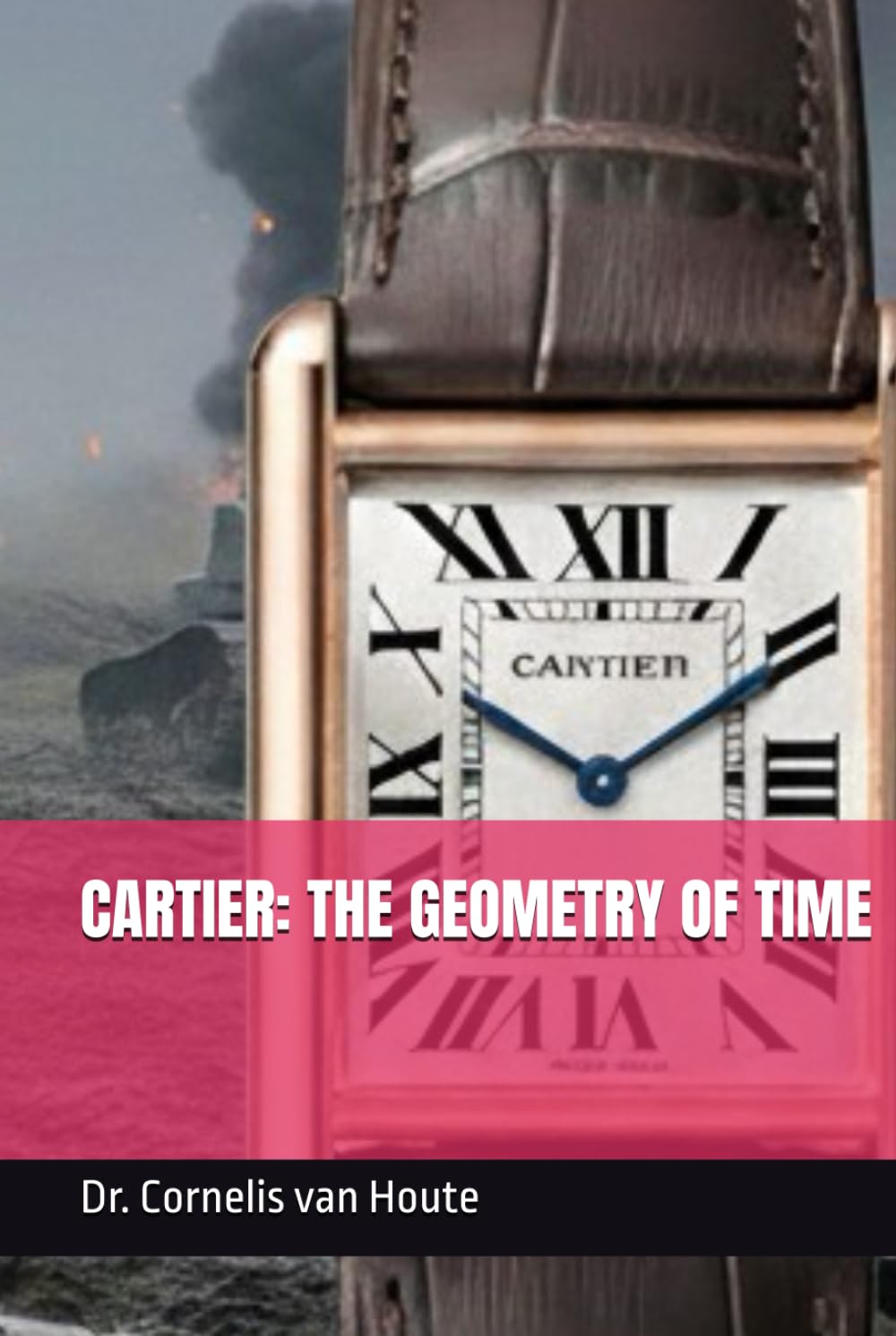 CARTIER: THE GEOMETRY OF TIME: A History of Watchmaking as Sculpture (1847–2026) (The Definitive Watch Series: The Real Stories Behind Legendary Timepieces)