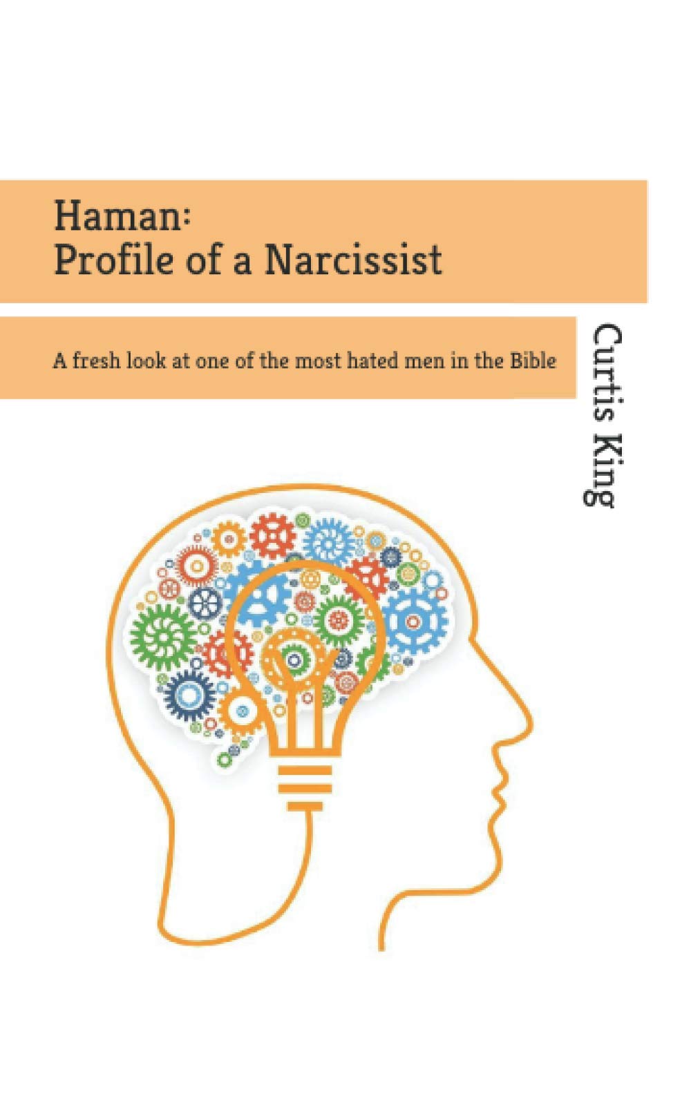 Haman- Profile of a Narcissist: A fresh look at one of the most hated men in the Bible (One Hour Reads)