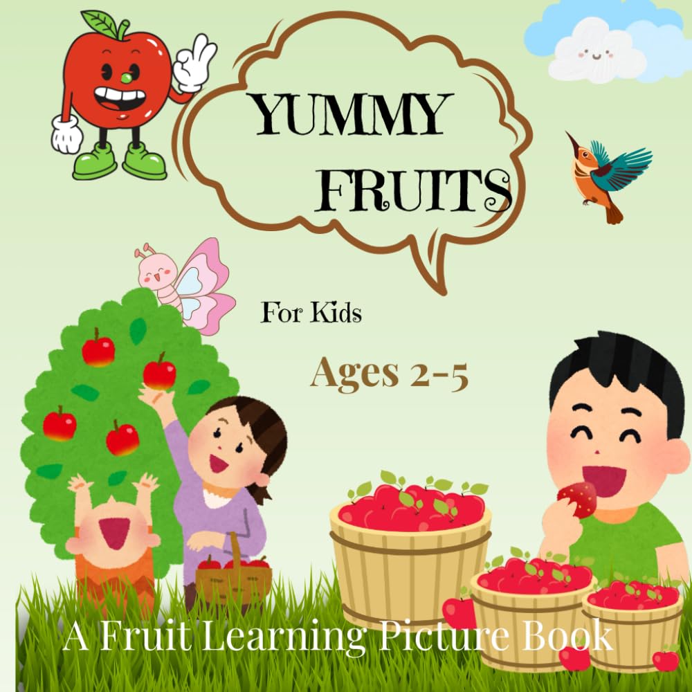 Yummy Fruits: A Fruit Learning Picture Book for Kids Ages 2-5