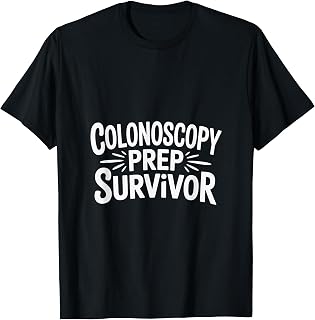 Colonoscopy Prep Survivor Colon Health Therapy |- T-Shirt