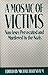 Mosaic of Victims: Non-Jews Persecuted and Murdered by the Nazis