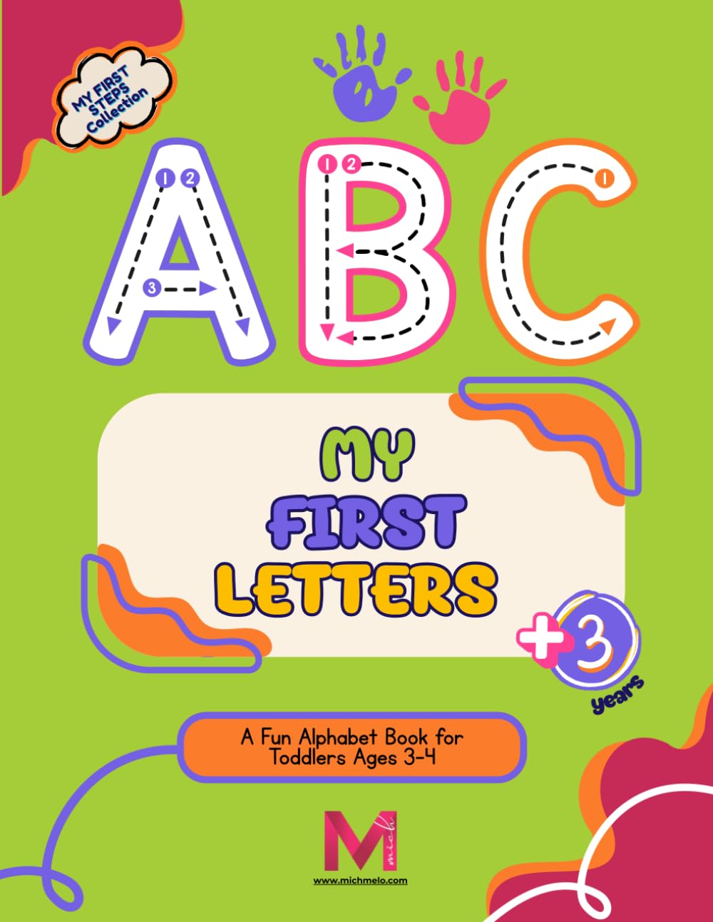 My First Letters: A Fun Alphabet Book for Toddlers Ages 3–4 (MY FIRST STEPS COLLECTION)