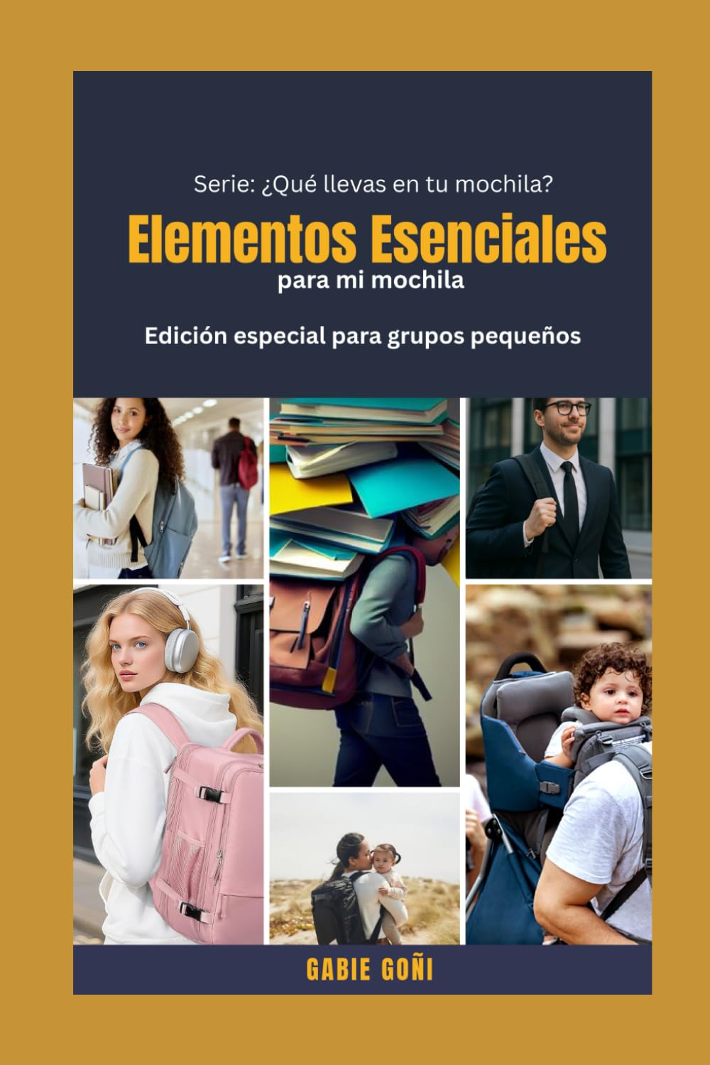 Elementos Esenciales para mi mochila: Edición especial para grupos pequeños (¿Qué llevas en tu mochila?)