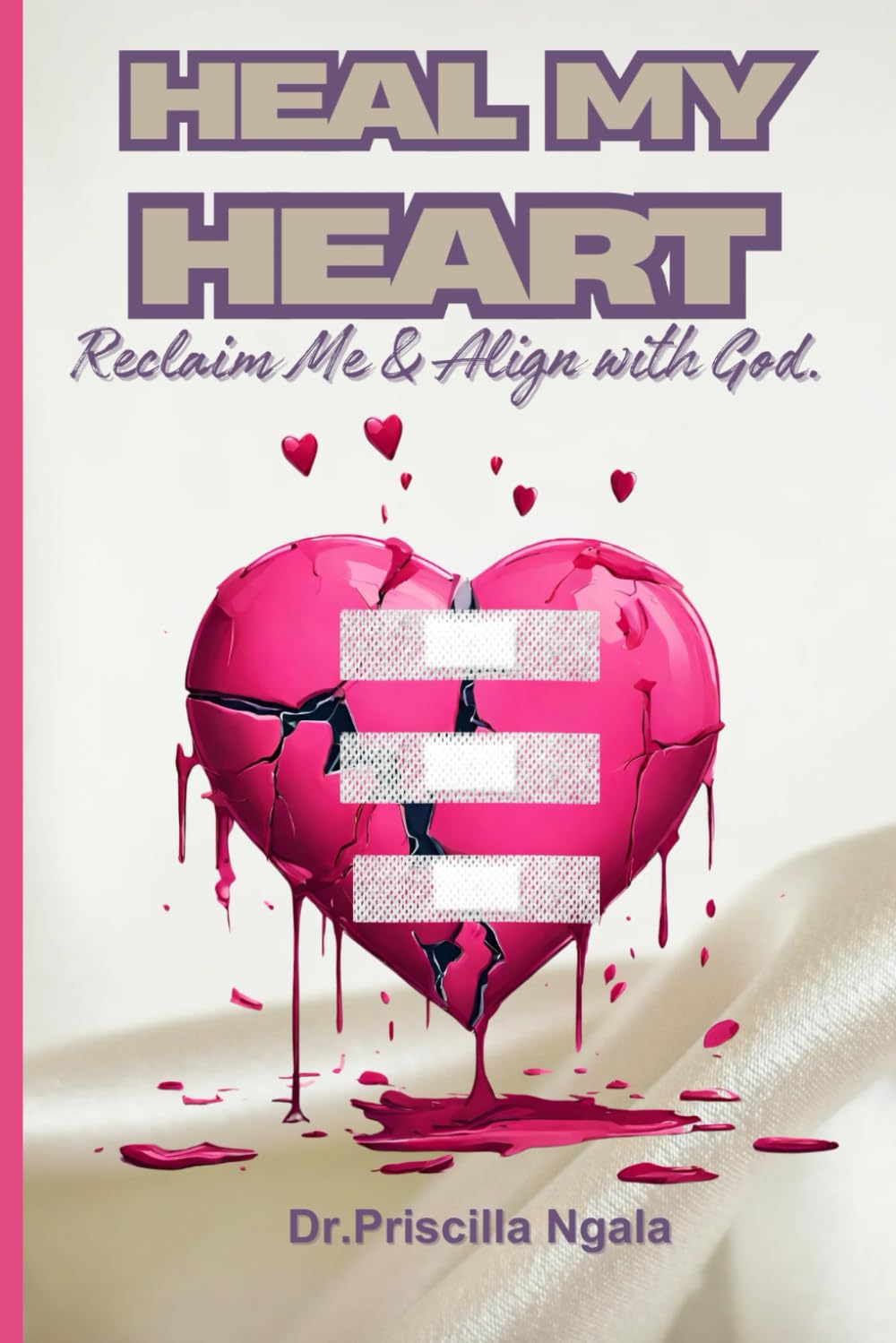Heal My Heart: Reclaim Me & Align with God