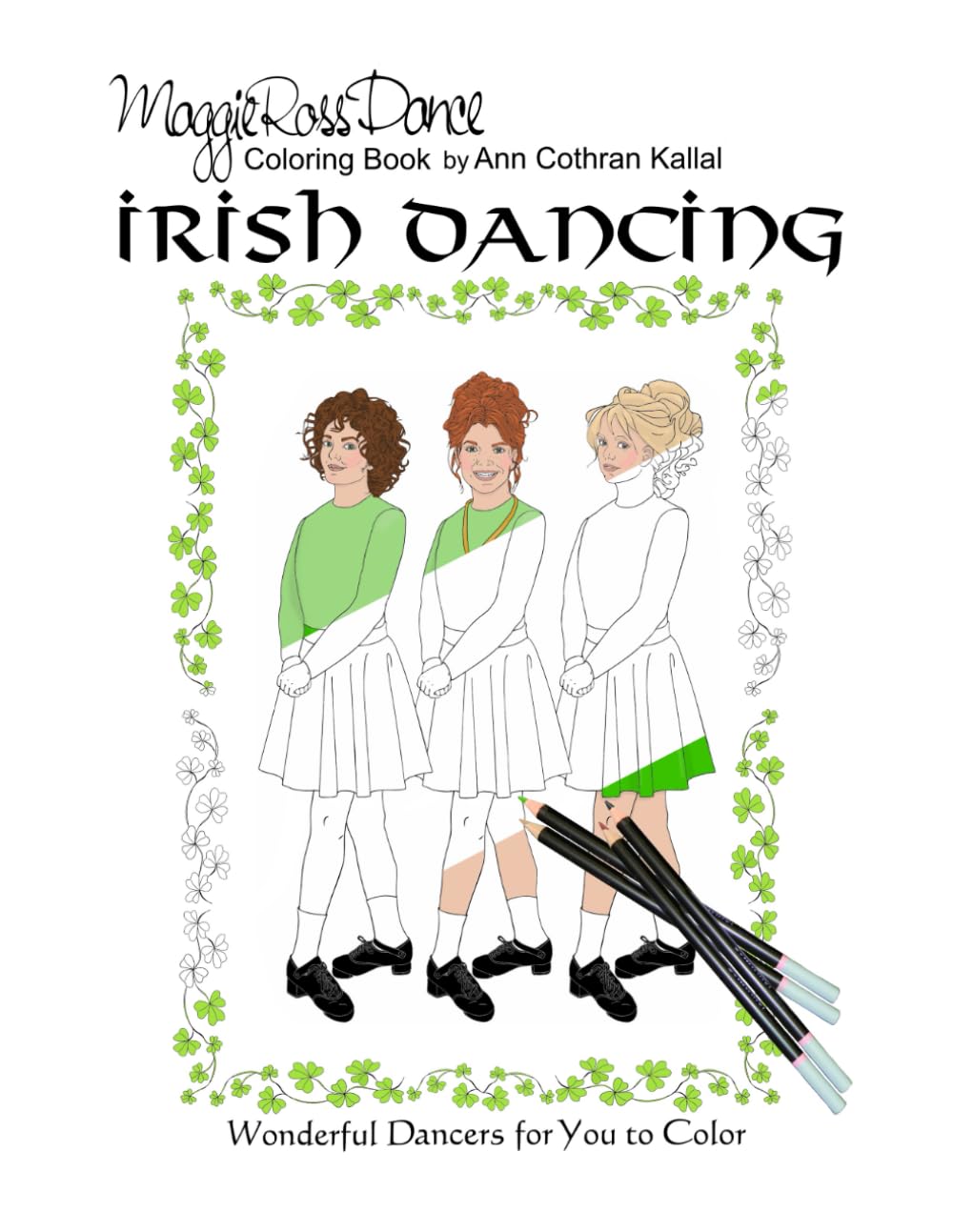 Maggie Ross Dance Irish Dancing: Coloring Book (Maggie Ross Dance Coloring Books)