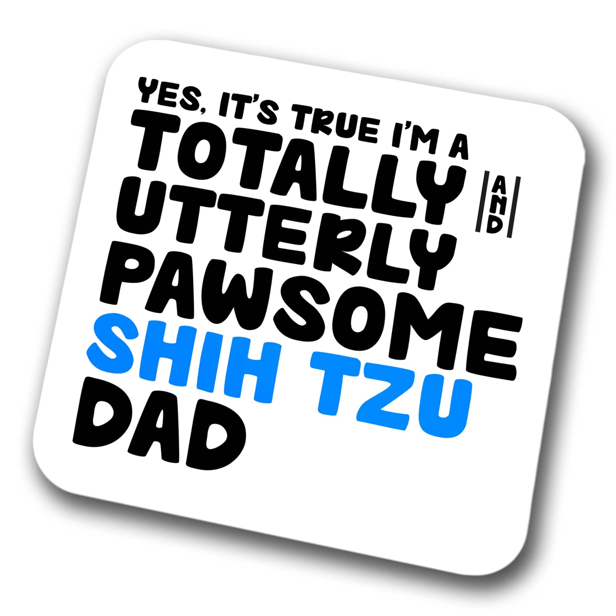 Faithful Prints Boys Dad Shih Tzu Coaster Pawsome Shih Tzu | Pet Present For Shih Tzu Lover | Dog Friend Joke Funny Gift Birthday Christmas, Hardboard Coaster