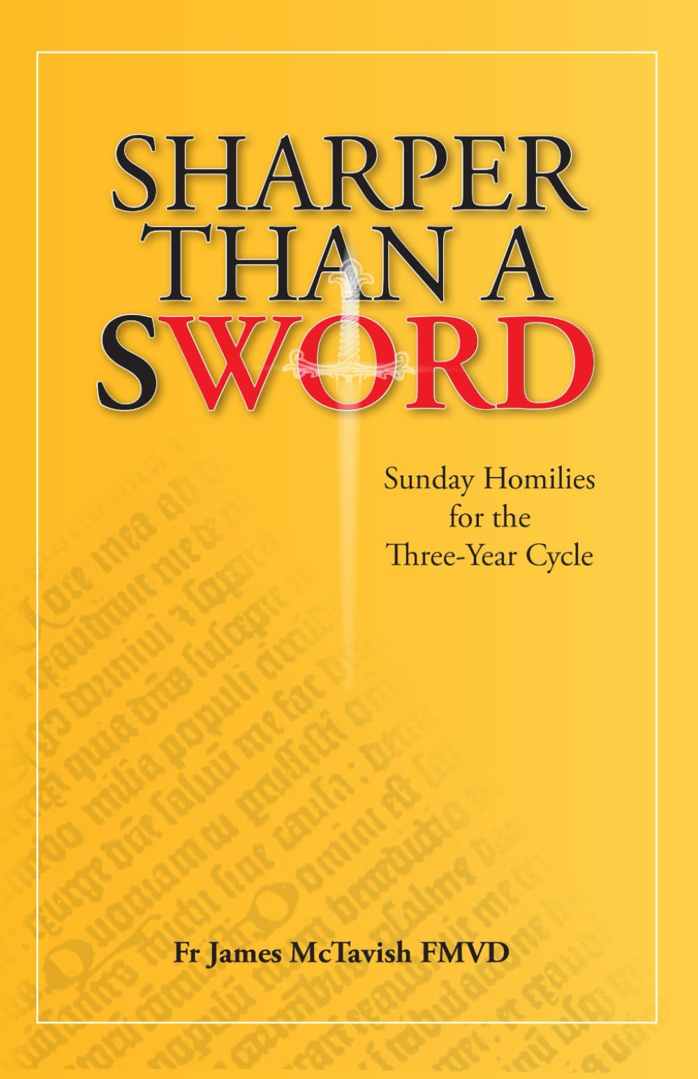 Sharper Than a Sword: Sunday homilies for the three year cycle (Verbum Dei spirituality)