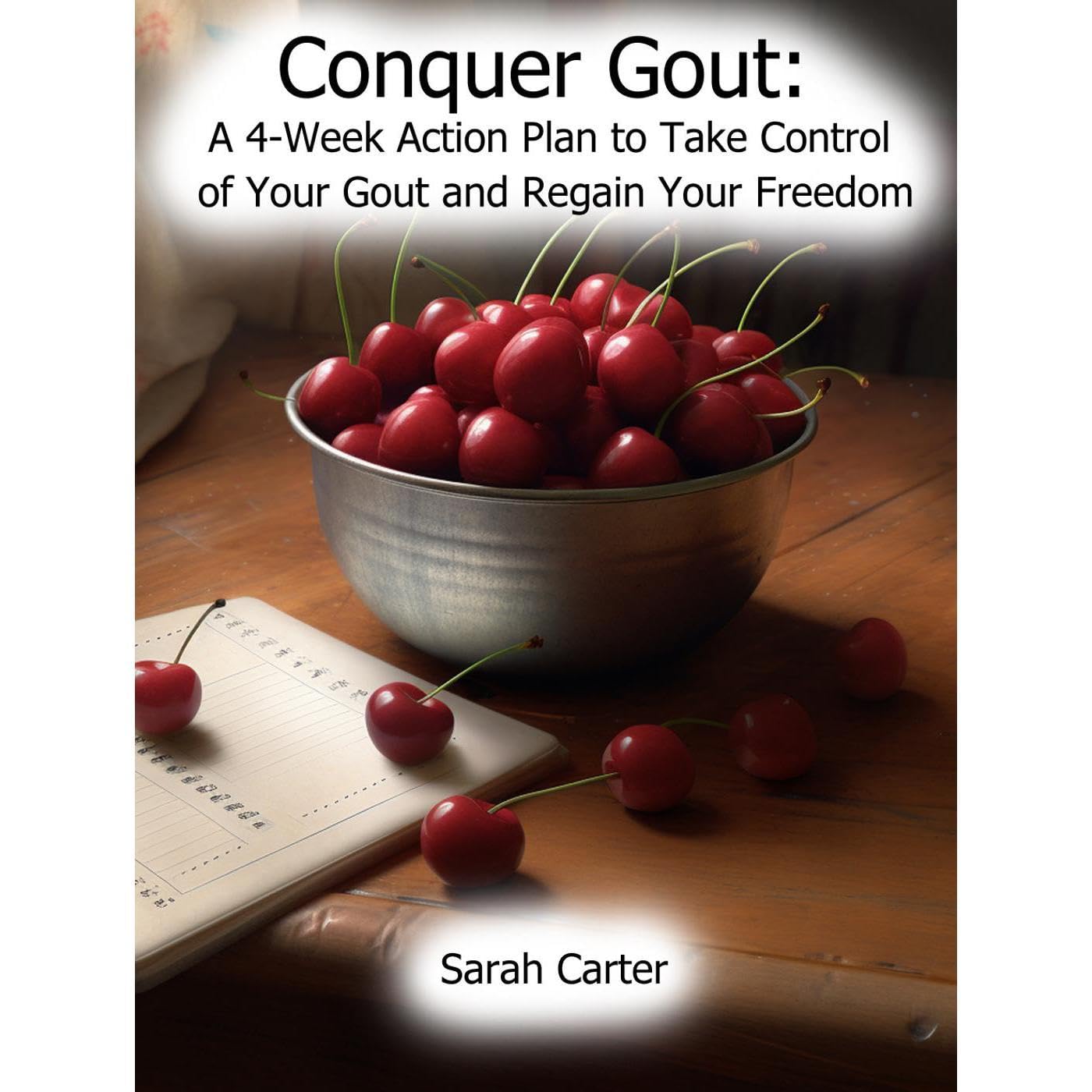 Conquer Gout: A 4-Week Action Plan to Take Control of Your Gout and Regain Your Freedom