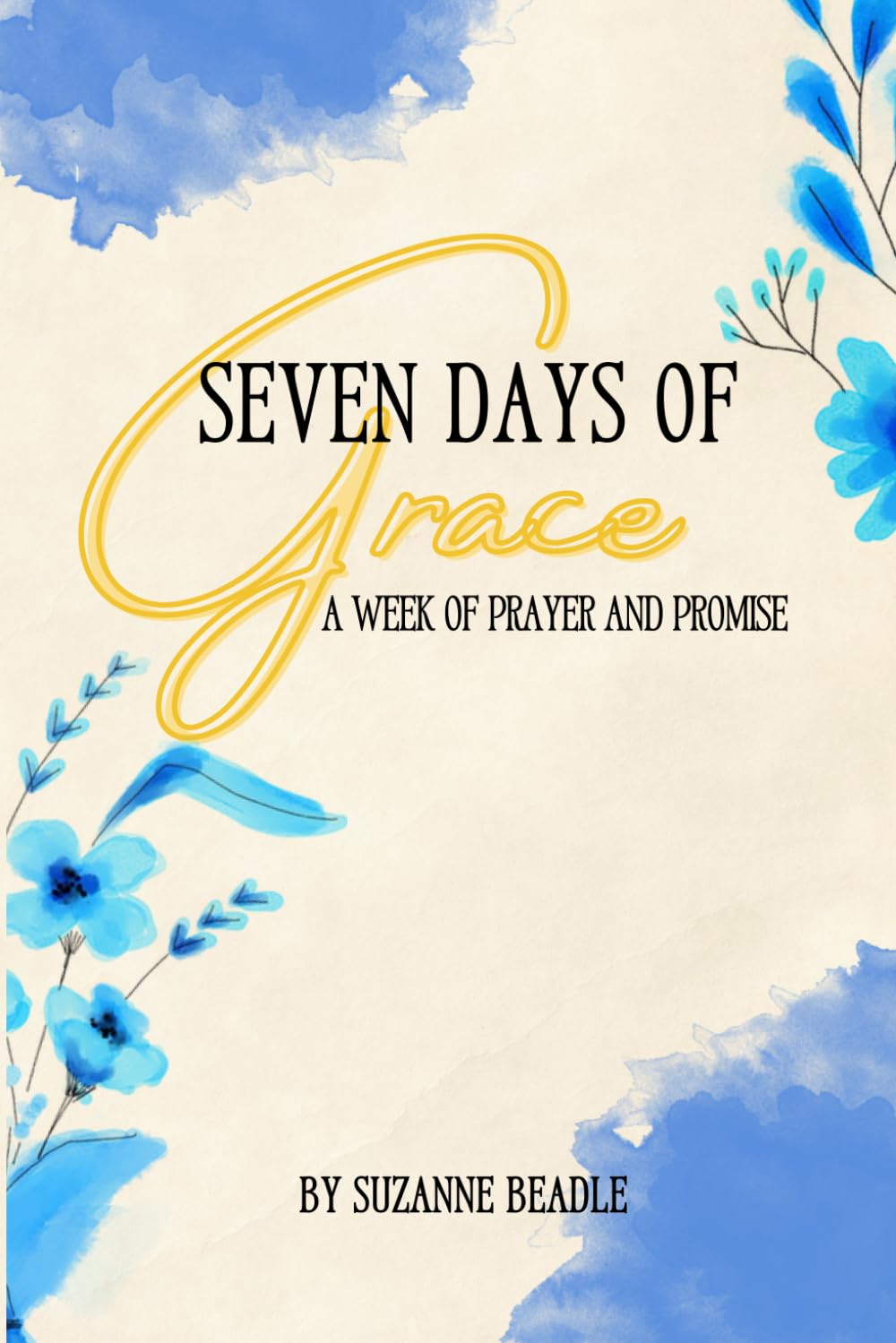 Seven Days of Grace: A Week of Prayer and Promise