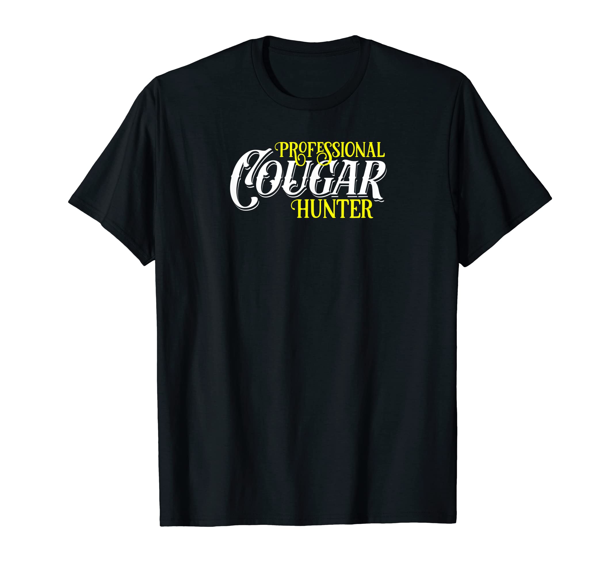 Adult Humor Joke Experienced Cougar Bait Boy ToyFunny Vintage Sugar Momma Lover Proud Mature Cougar Hunter T-ShirtOEKO-TEX STANDARD 100