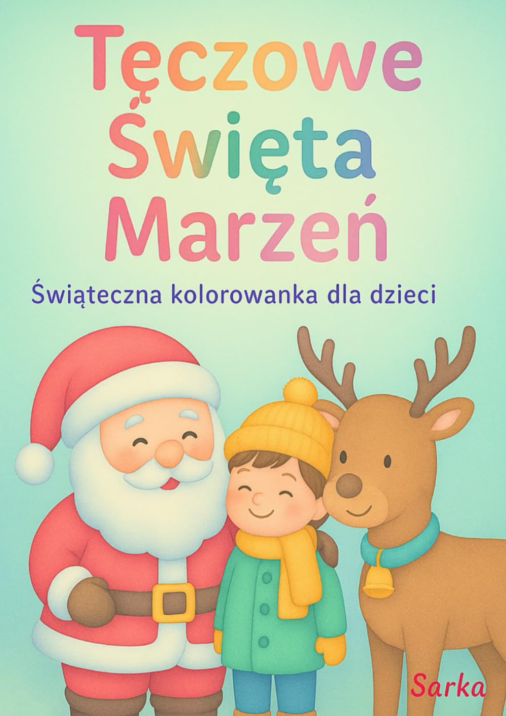 Tęczowe Święta Marzeń – Kolorowanka dla dzieci: Pastelowa świąteczna kolorowanka pełna zimowej magii