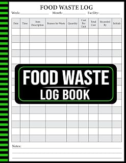 Food Waste Log Book: A Simple Solution to Track and Reduce food Wastage in Your Kitchen