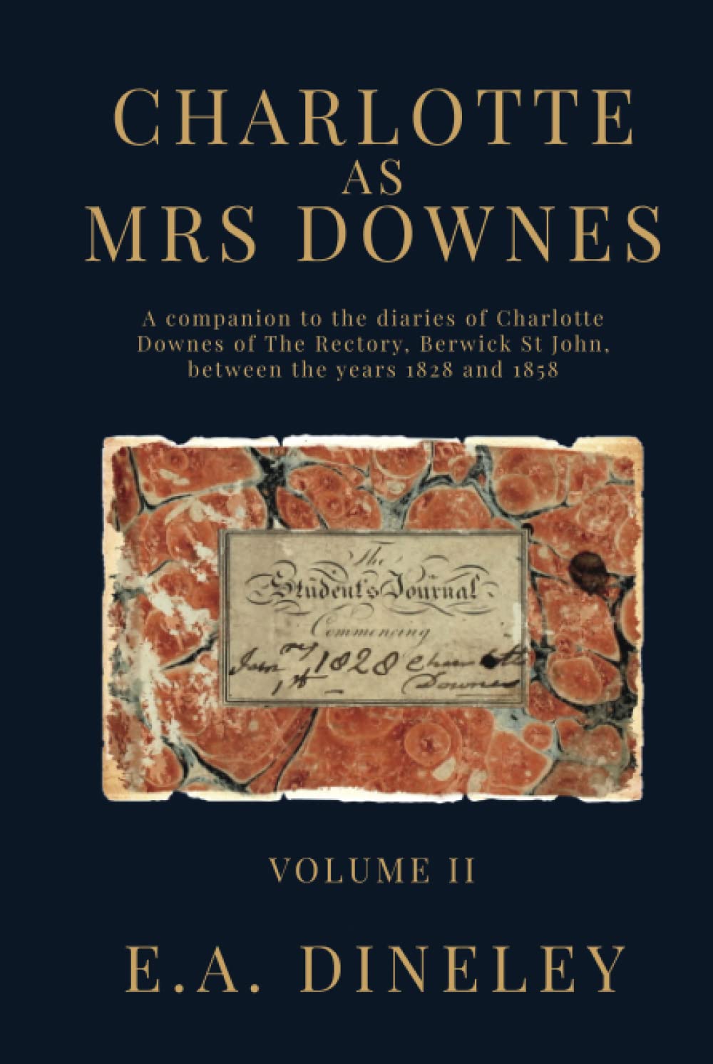 Charlotte as Mrs Downes: A companion to the diaries of Charlotte Downes of The Rectory, Berwick St John, between the years 1828 and 1858