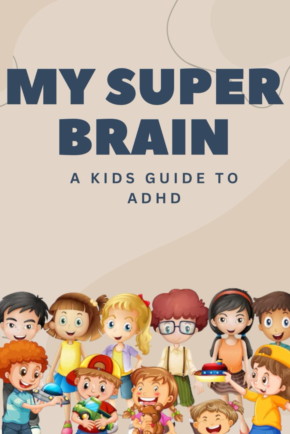 My Super Brain: A Kids guide to ADHD