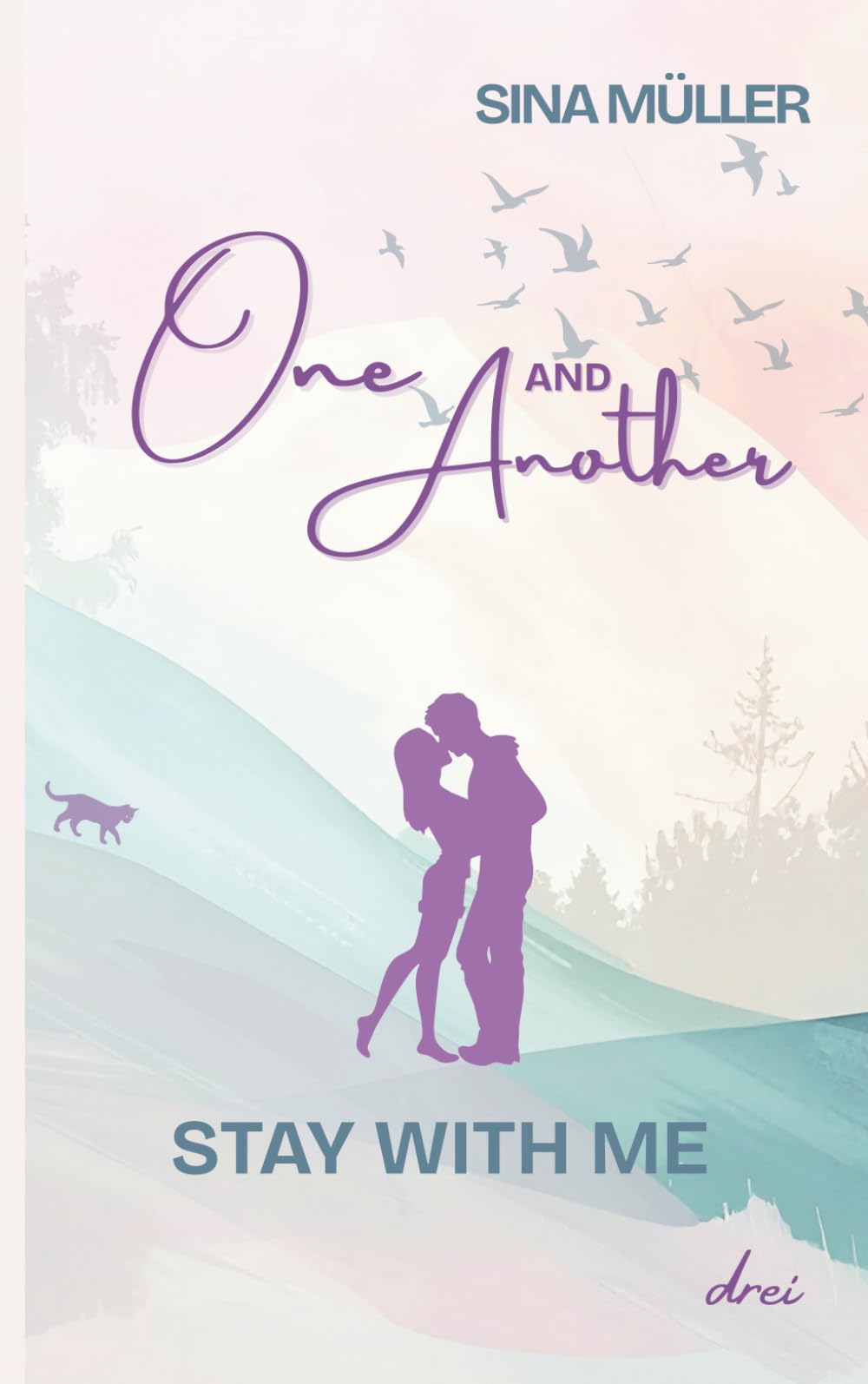 ONE and ANOTHER: Stay with Me – Das große Finale der Young-Adult-Romance über Vertrauen, Entscheidungen und die erste große Liebe (Lena in Love 3)