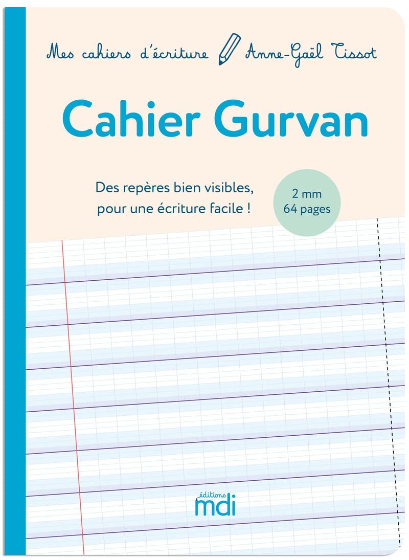MDI Mes cahiers d'écriture - Cahier Gurvan 2 mm: Des repères bien visibles pour une écriture facile !