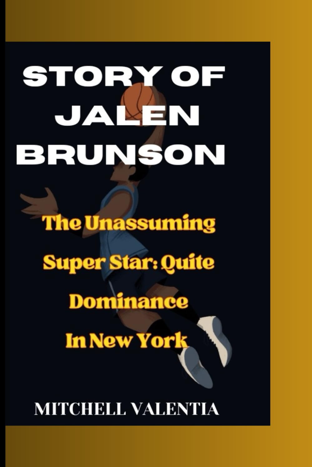 STORY OF JALEN BRUNSON: The Unassuming Superstar: Quiet Dominance in New York