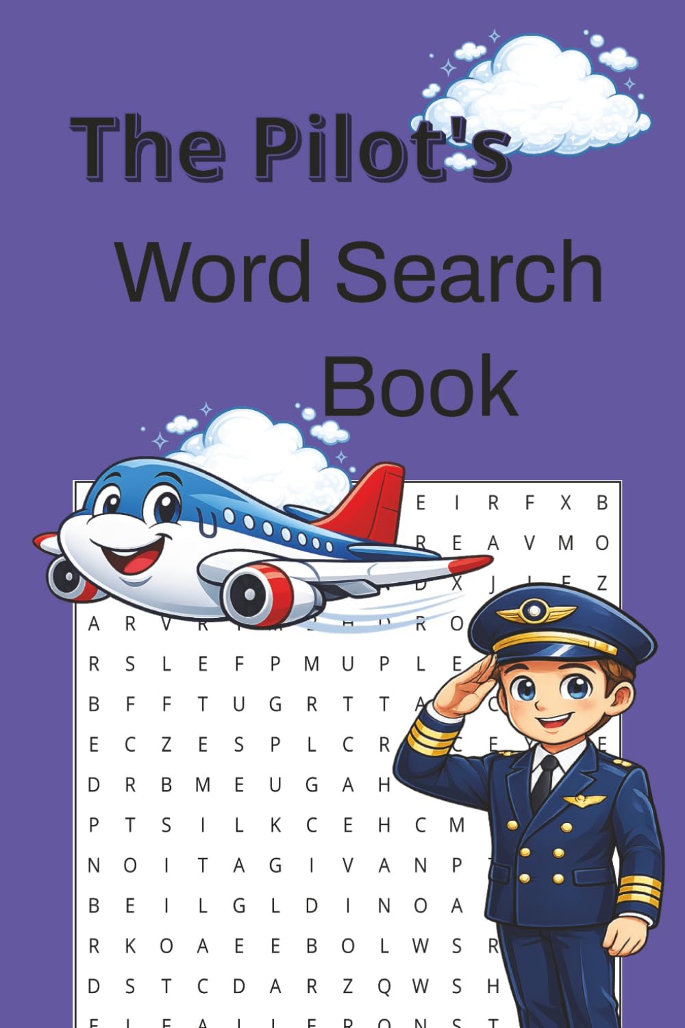 The Pilot’s Word Seach Book: Enjoyable Puzzles for All Ages | 6x9 inch pages | 50+ Puzzles | Solutions Included