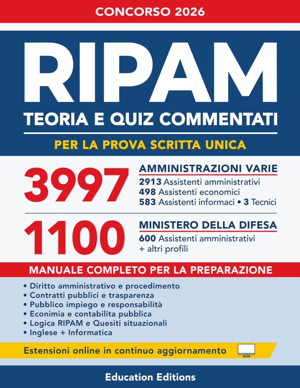 CONCORSO RIPAM 3997 Assistenti Amministrativi, Informatici, Economici e Tecnici Diplomati: Manuale per la Prova Scritta Unica con Teoria, Quiz Commentati ed Estensioni Online. (Vincere i concorsi)