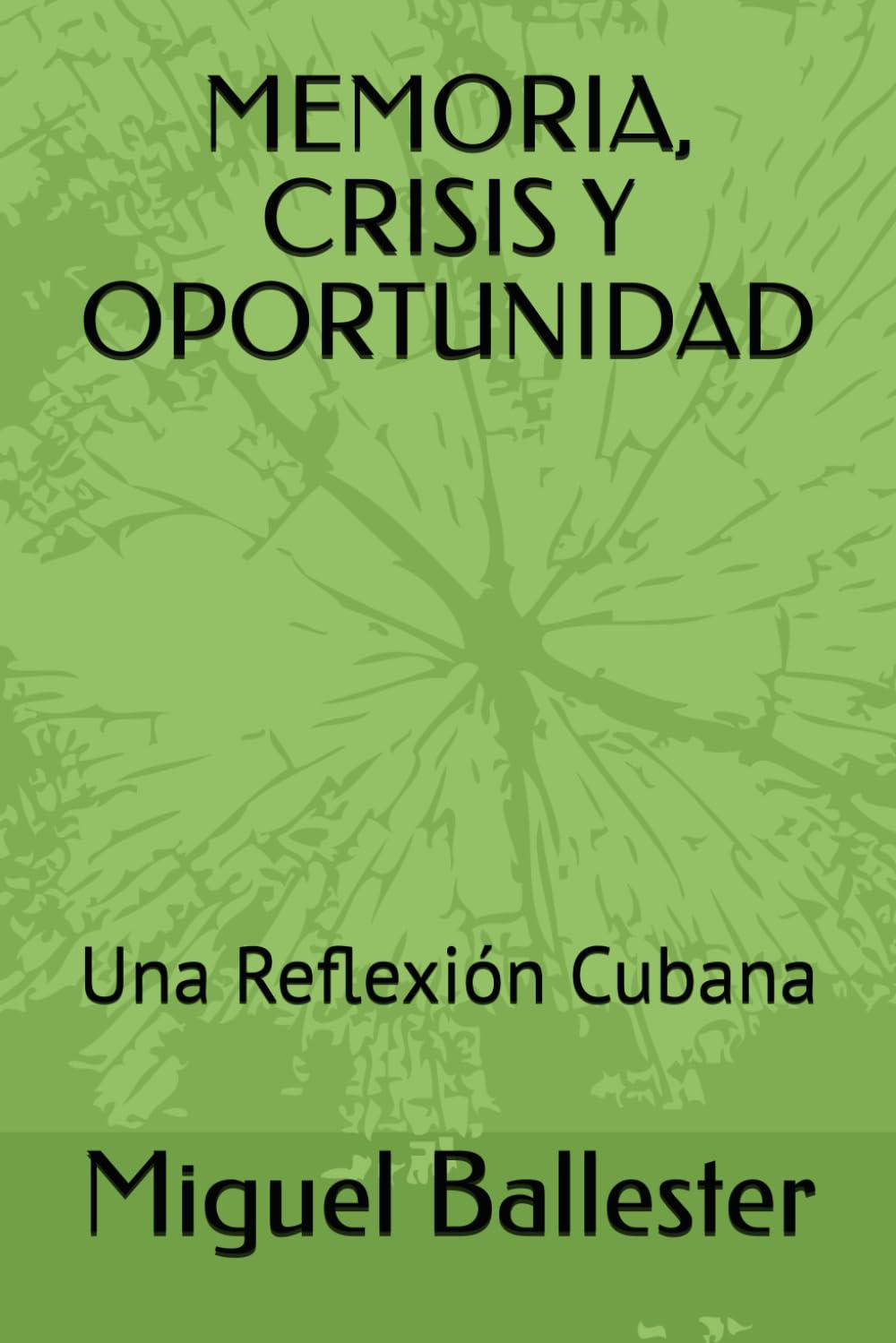 MEMORIA, CRISIS Y OPORTUNIDAD: Una Reflexión Cubana