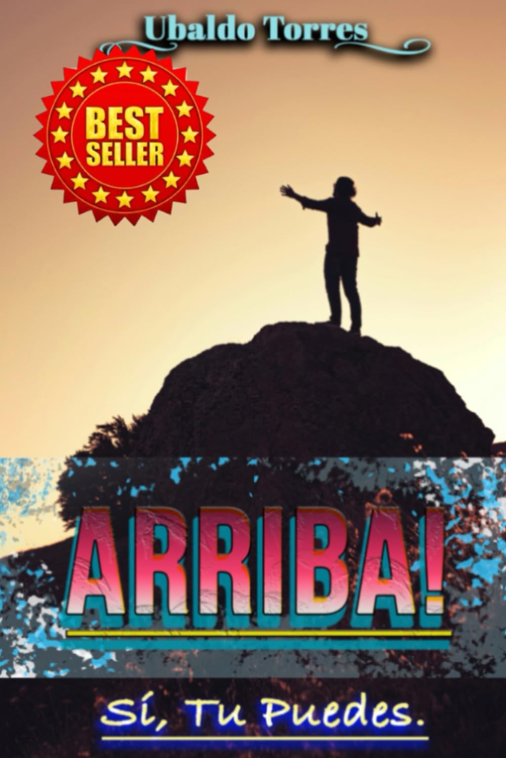 Arriba!: Sí, Tu Puedes.
