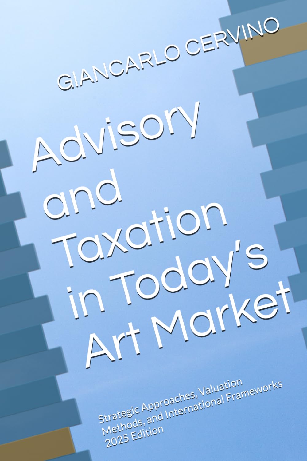 Advisory and Taxation in Today’s Art Market: Strategic Approaches, Valuation Methods, and International Frameworks 2025 Edition