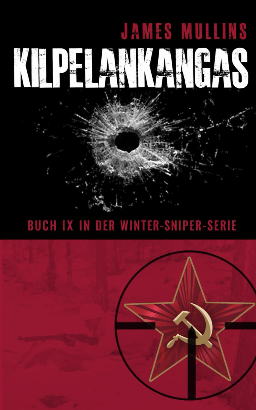 Kilpelänkangas: BUCH IX IN DER WINTER-SNIPER-SERIE (Der Winterscharfschütze)
