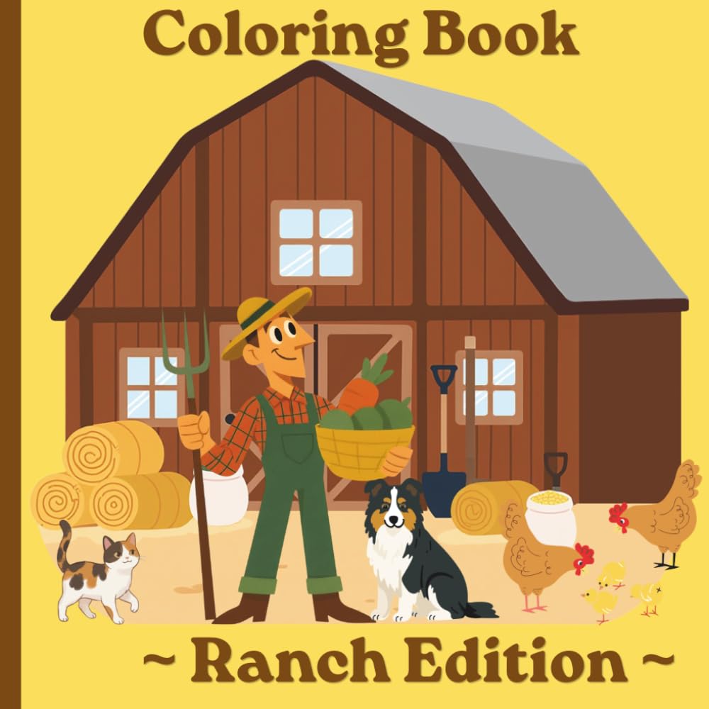 Educational and fun Coloring Book, Ranch Edition: Discover, learn and color things found on a ranch