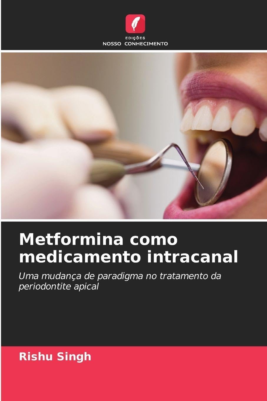 Metformina como medicamento intracanal: Uma mudança de paradigma no tratamento da periodontite apical