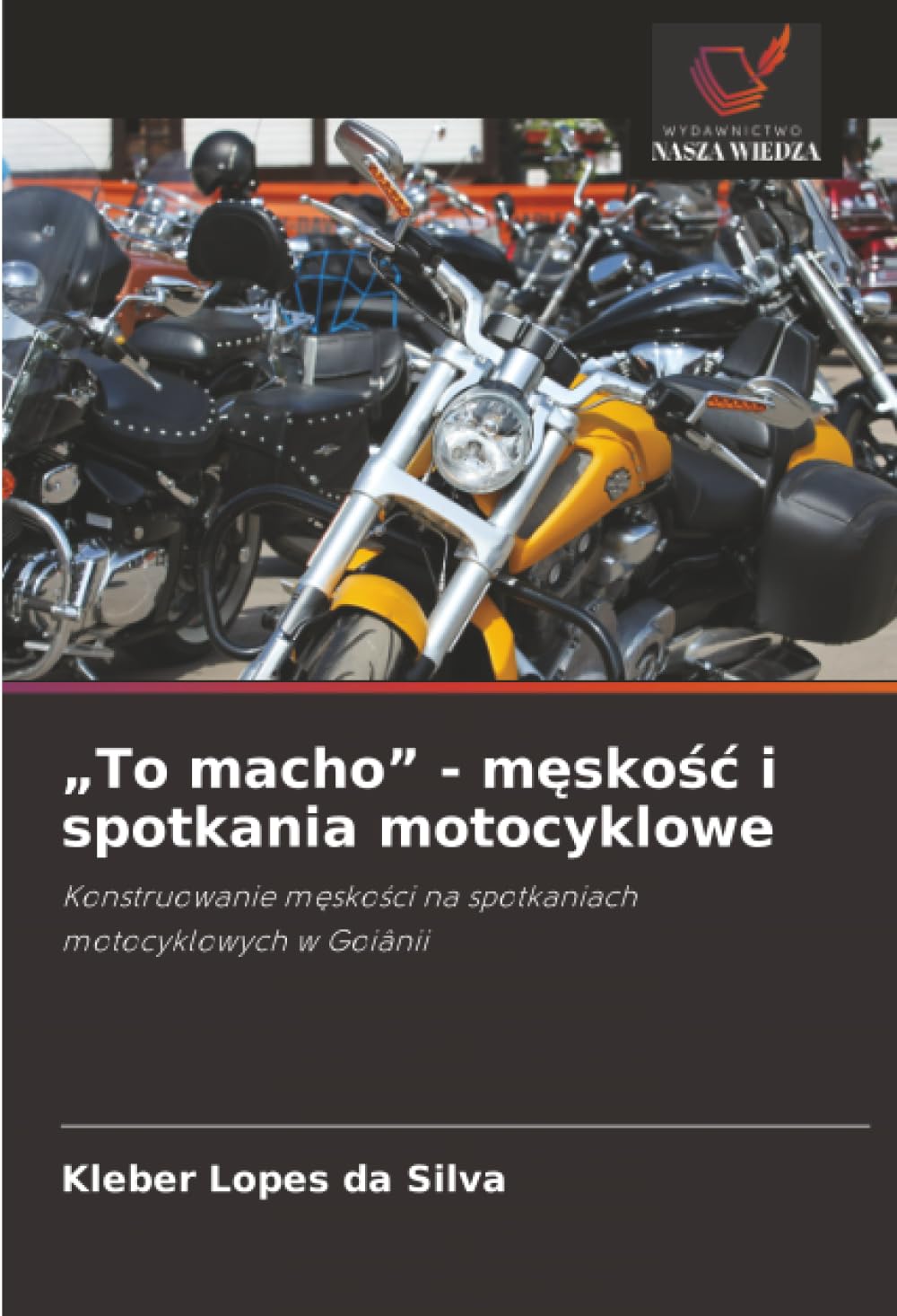"To macho" - męskośc i spotkania motocyklowe: Konstruowanie m¿sko¿ci na spotkaniach motocyklowych w Goiânii