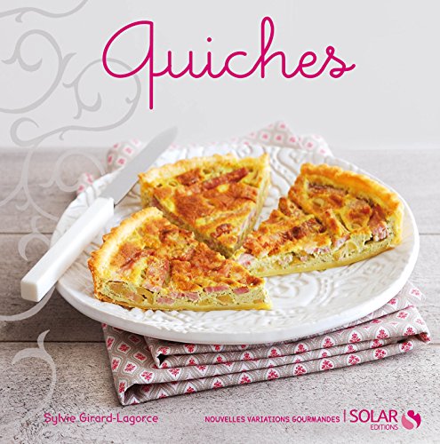 Télécharger Quiches - nouvelles variations gourmandes PDF