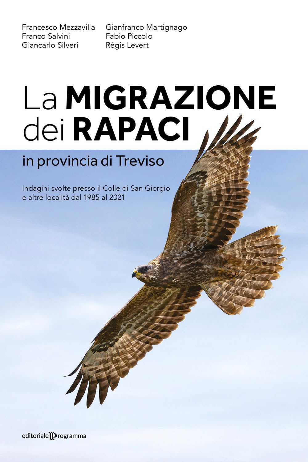 La Migrazione Dei Rapaci In Provincia Di Treviso. Indagini Svolte Presso Il Colle Di San Giorgio E Altre Località Dal 1985 Al 2021 - 4