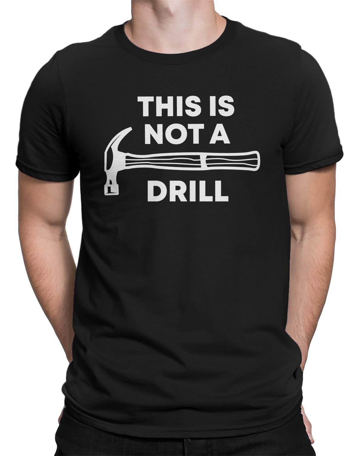 This is Not a Drill Funny Sarcastic Father Dad Joke Men's T-Shirt