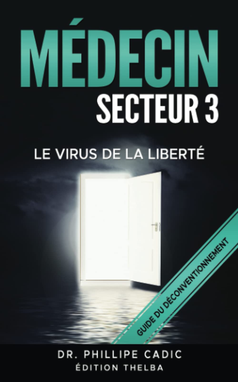 Médecin Secteur 3: Le virus de la liberté